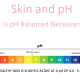 Role of pH balance in skincare: Why it matters for healthy skin.